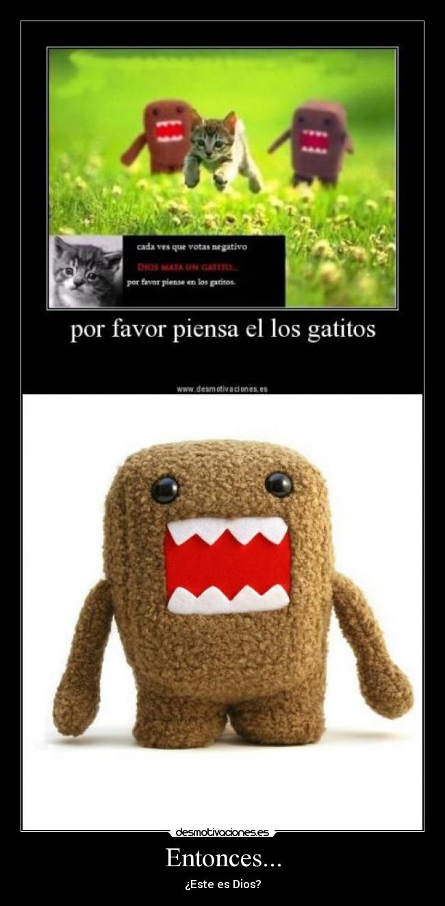 Entonces... - ¿Este es Dios?