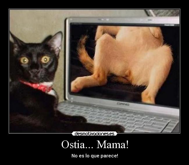 Ostia... Mama! -