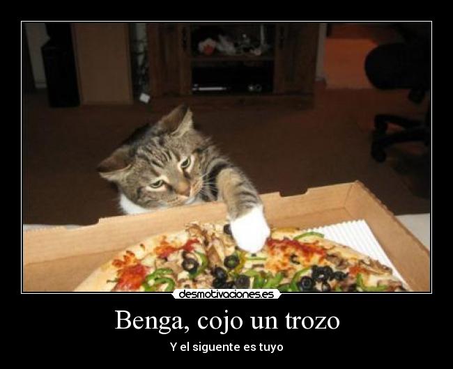 Benga, cojo un trozo - Y el siguente es tuyo