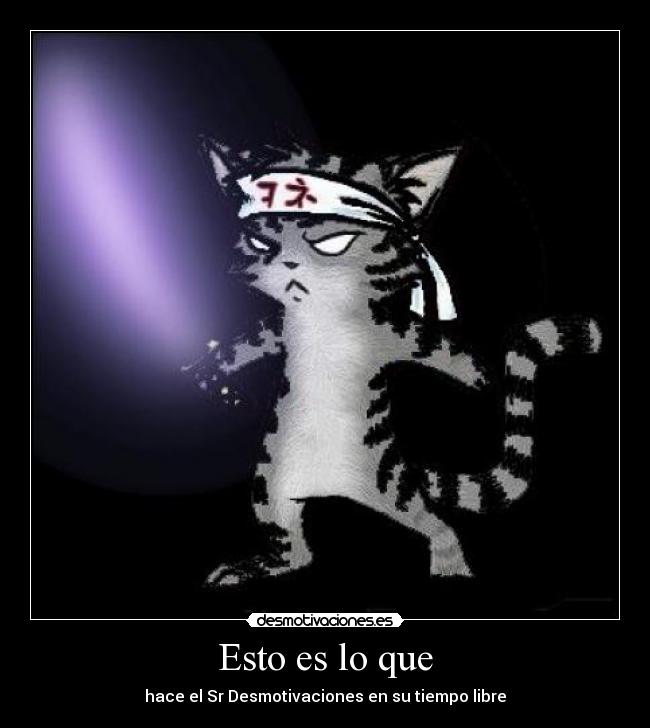 Esto es lo que - hace el Sr Desmotivaciones en su tiempo libre