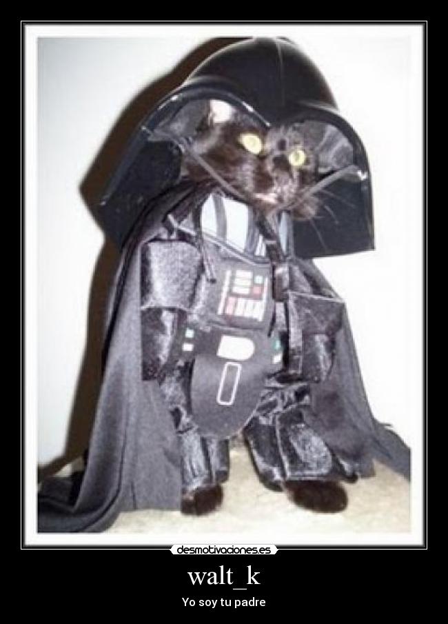 walt_k - Yo soy tu padre