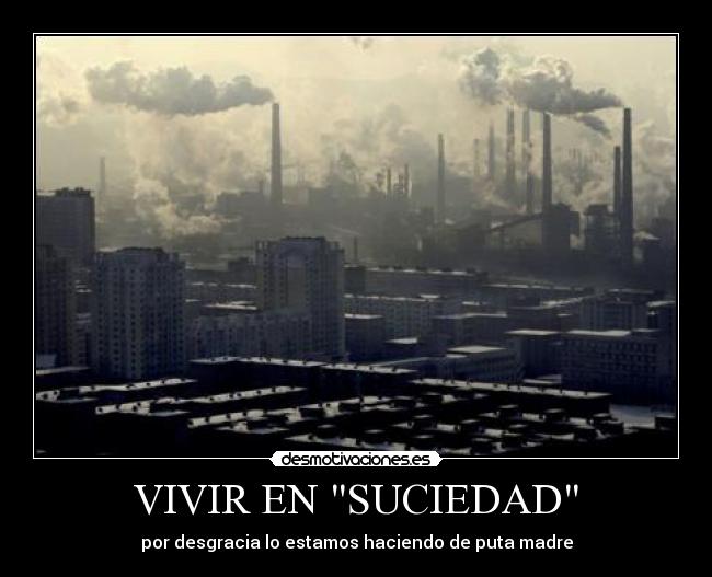 VIVIR EN SUCIEDAD -