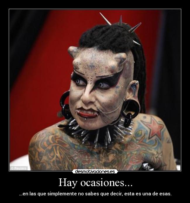 Hay ocasiones... - ...en las que simplemente no sabes que decir, esta es una de esas.