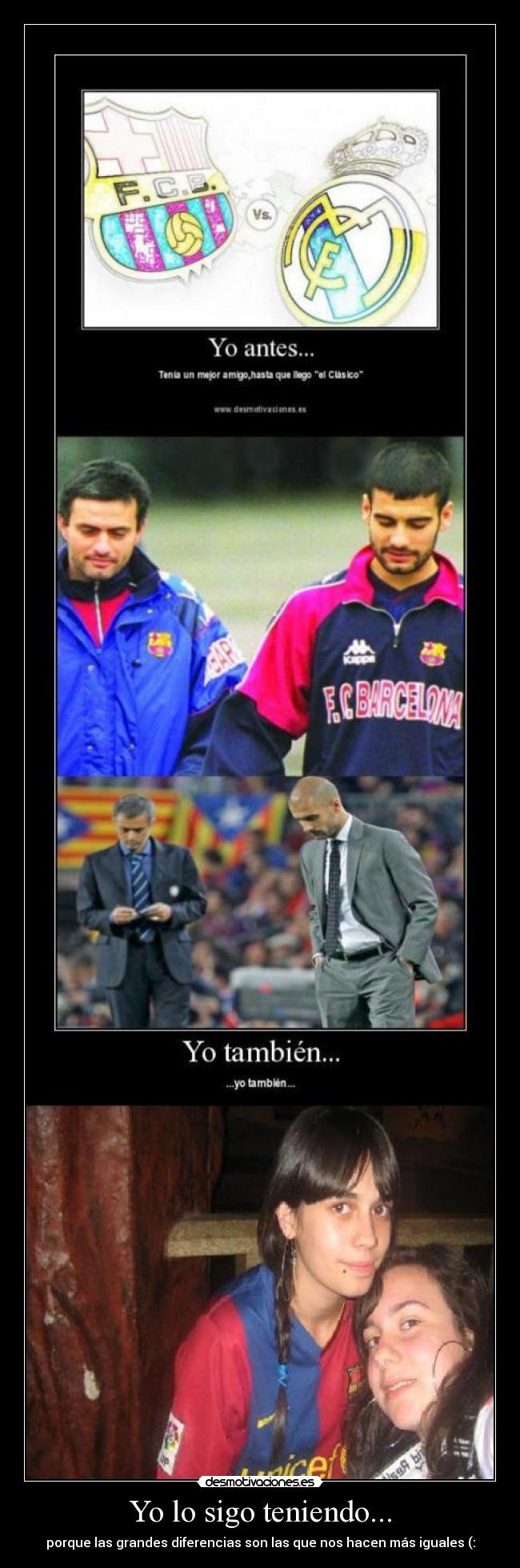 Yo lo sigo teniendo... - porque las grandes diferencias son las que nos hacen más iguales (: