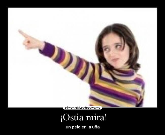 ¡Ostia mira! - un pelo en la uña