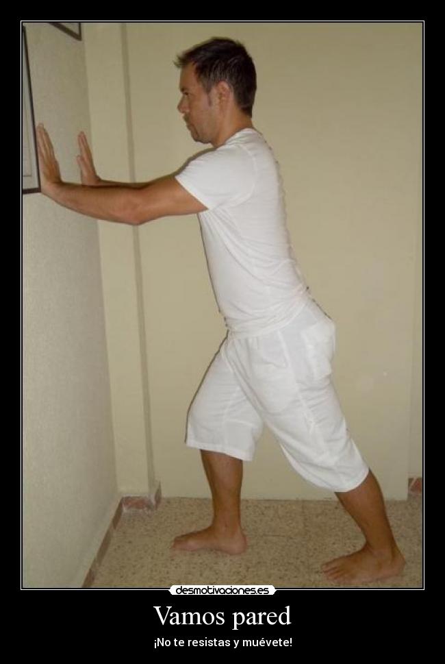Vamos pared - ¡No te resistas y muévete!