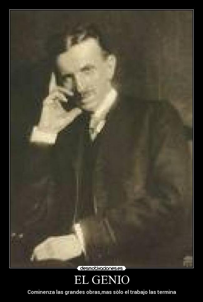 EL GENIO - Cominenza las grandes obras,mas sòlo el trabajo las termina