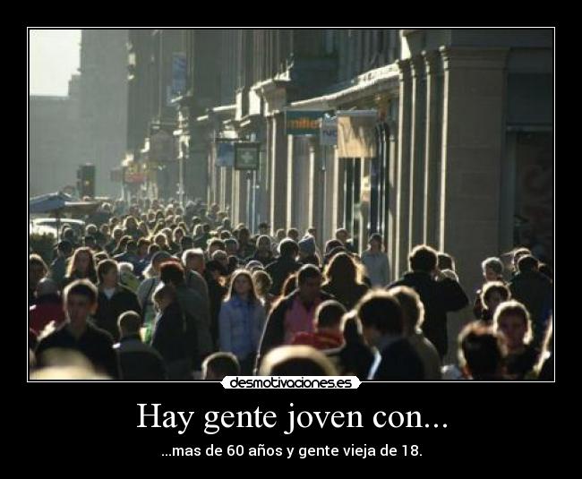 Hay gente joven con... -