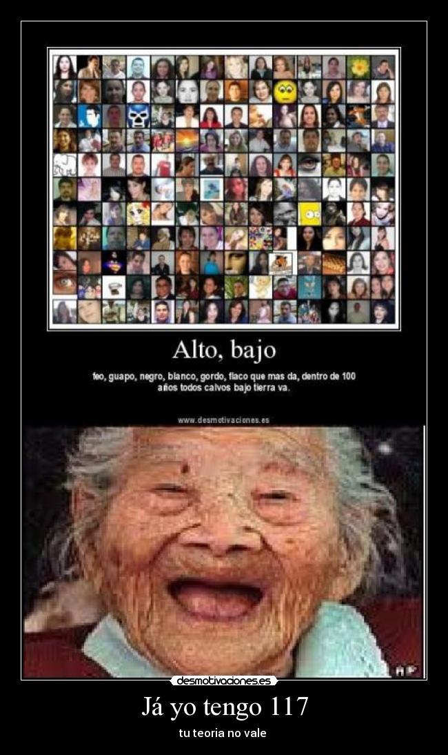 Já yo tengo 117 - tu teoria no vale 