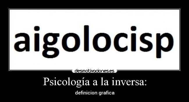 Psicología a la inversa: - 