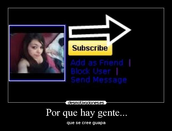 Por que hay gente... - que se cree guapa