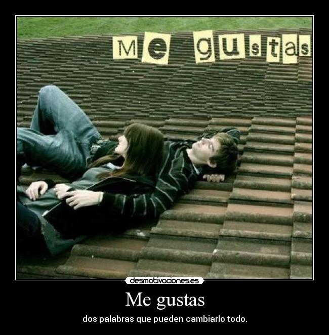 Me gustas -