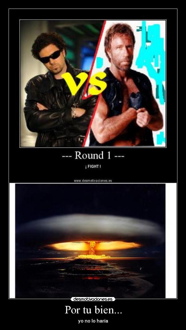 Por tu bien... - yo no lo haría