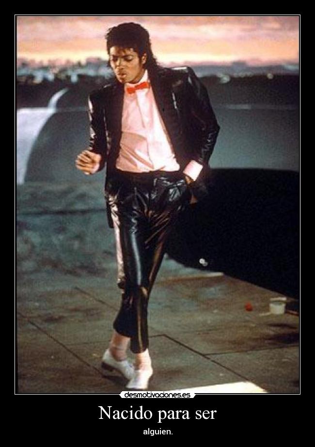 Nacido para ser - alguien.