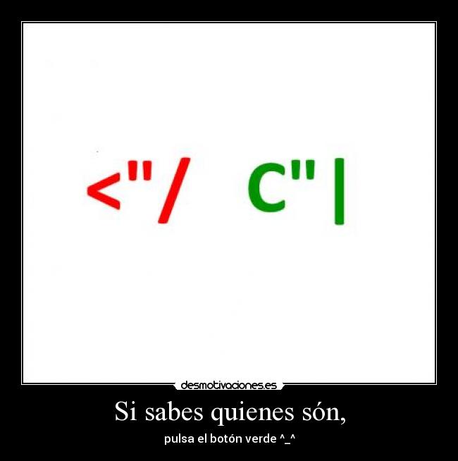 Si sabes quienes són, -