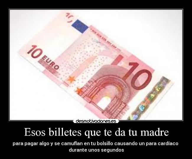 Esos billetes que te da tu madre - 
