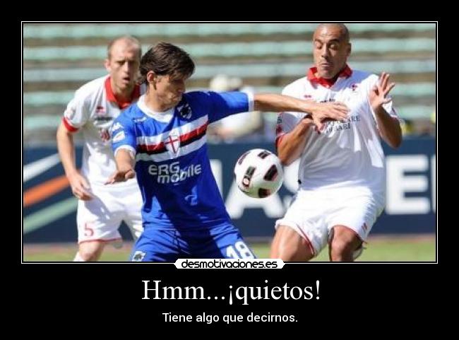 Hmm...¡quietos! - 