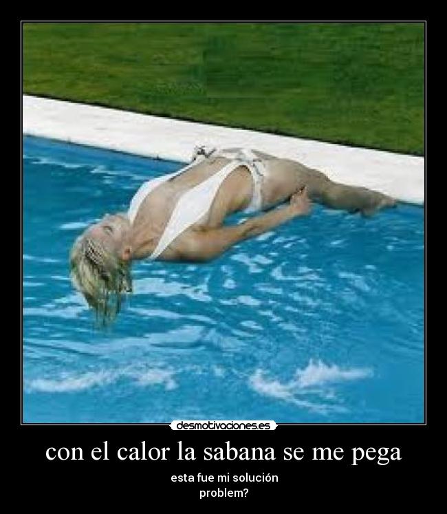 con el calor la sabana se me pega - esta fue mi solución
problem?