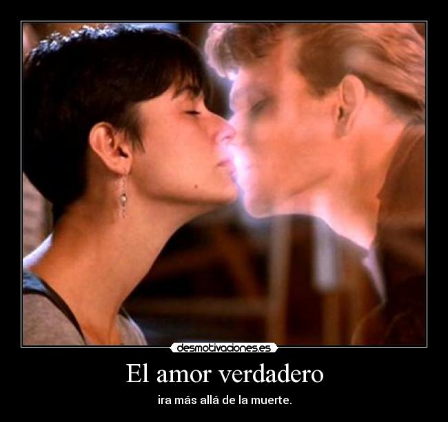 El amor verdadero - ira más allá de la muerte.