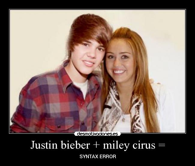 Justin bieber + miley cirus = - 