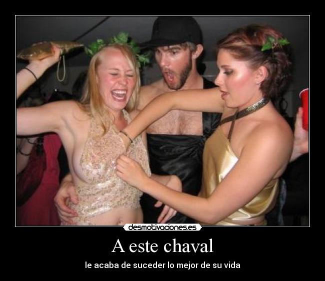 A este chaval - le acaba de suceder lo mejor de su vida