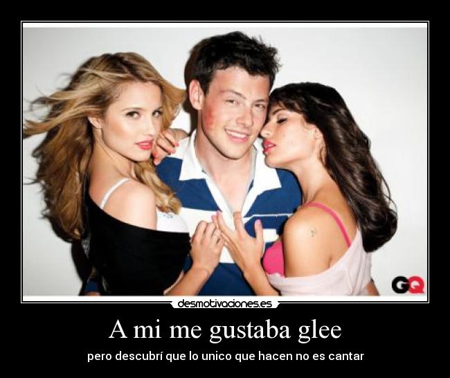 A mi me gustaba glee - 