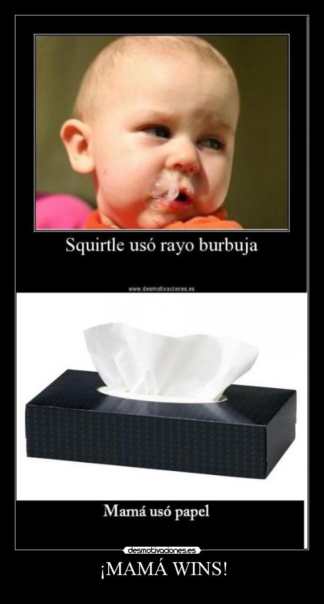 ¡MAMÁ WINS! -
