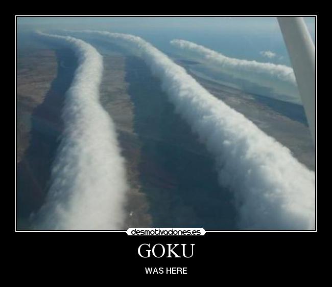 GOKU - WAS HERE