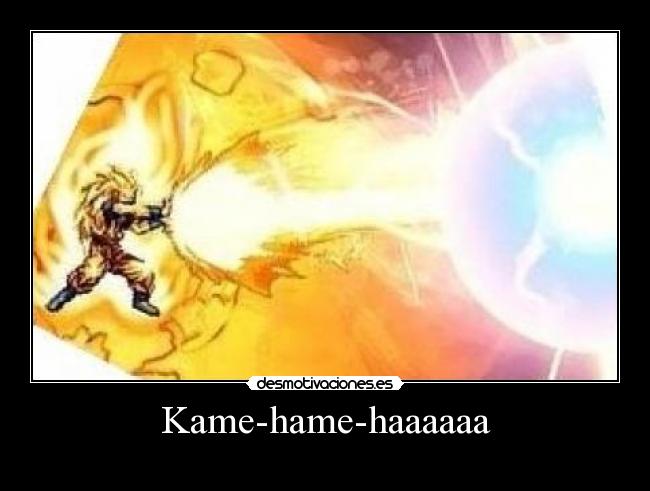 carteles kame-hame-haaaaaa desmotivaciones