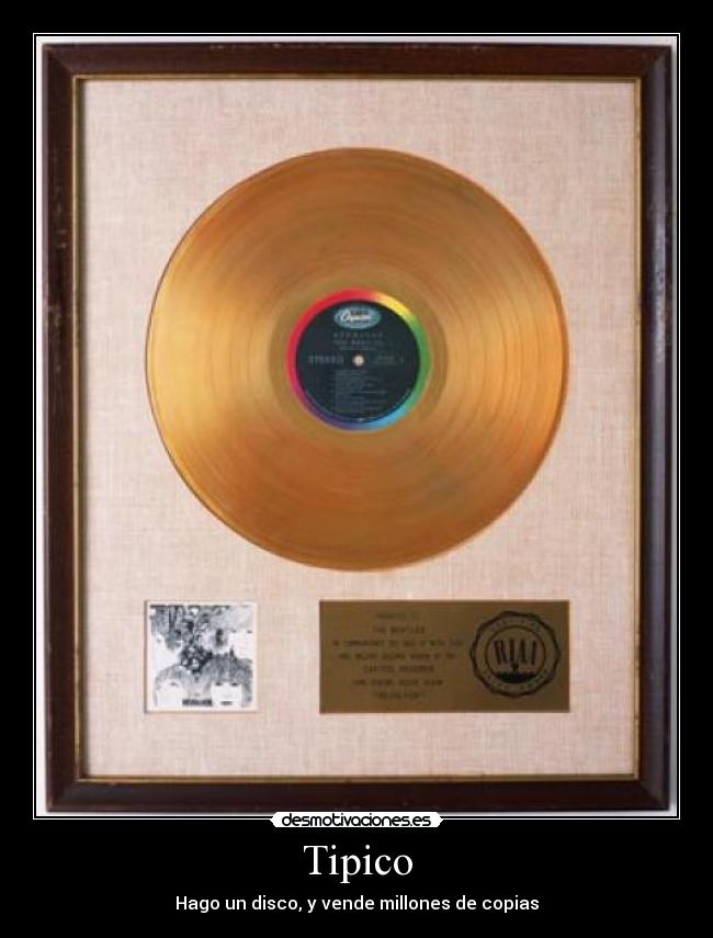 Tipico - Hago un disco, y vende millones de copias