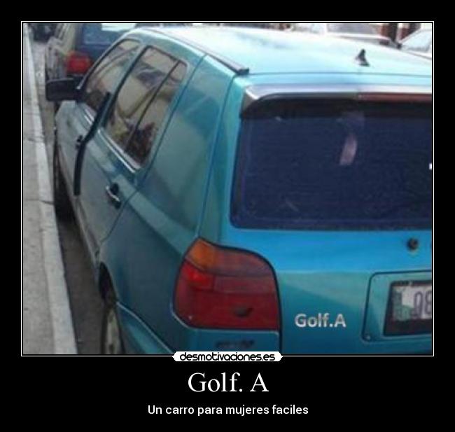 carteles golf golfa carro mujeres desmotivaciones