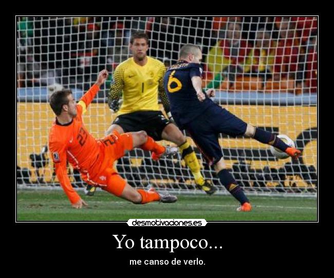 Yo tampoco... - me canso de verlo.