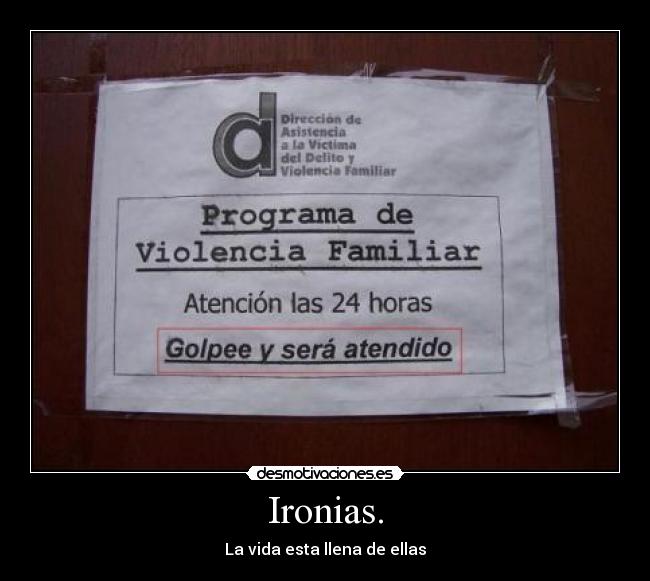 Ironias. - La vida esta llena de ellas