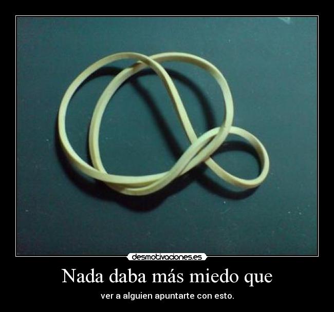 carteles miedo goma elastica desmotivaciones