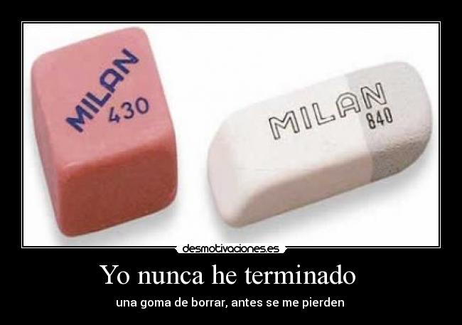 Yo nunca he terminado -