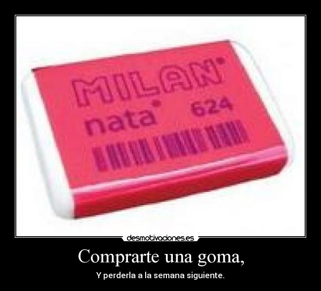 Comprarte una goma, - 