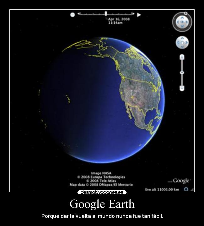 Google Earth - Porque dar la vuelta al mundo nunca fue tan fácil.