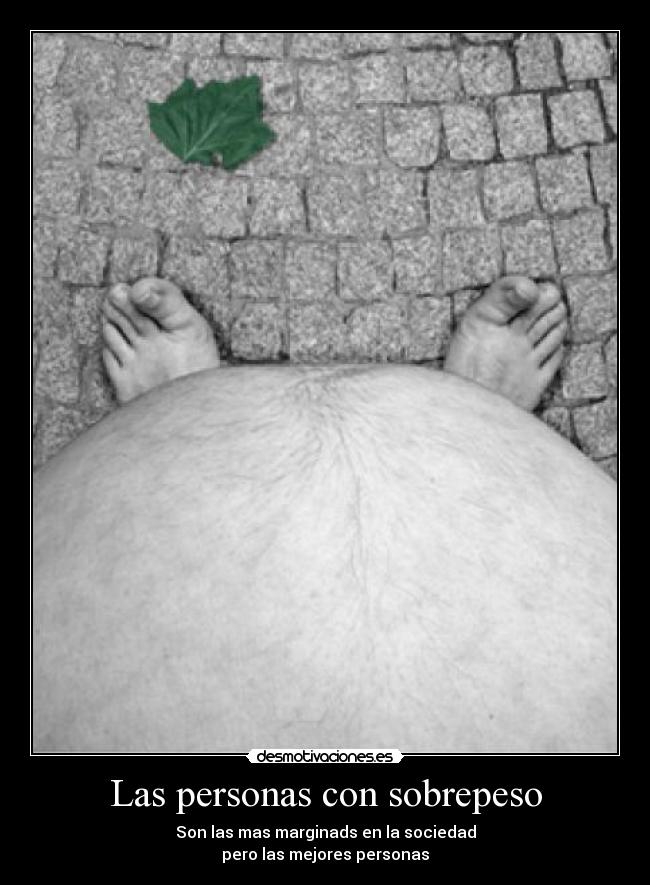 Las personas con sobrepeso -