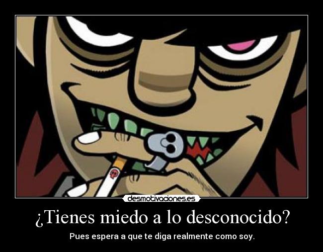 ¿Tienes miedo a lo desconocido? -