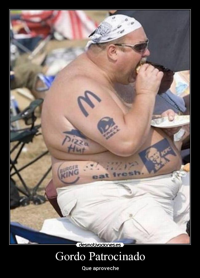 Gordo Patrocinado - Que aproveche