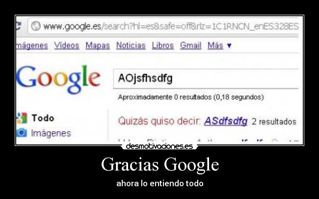 Gracias Google - ahora lo entiendo todo