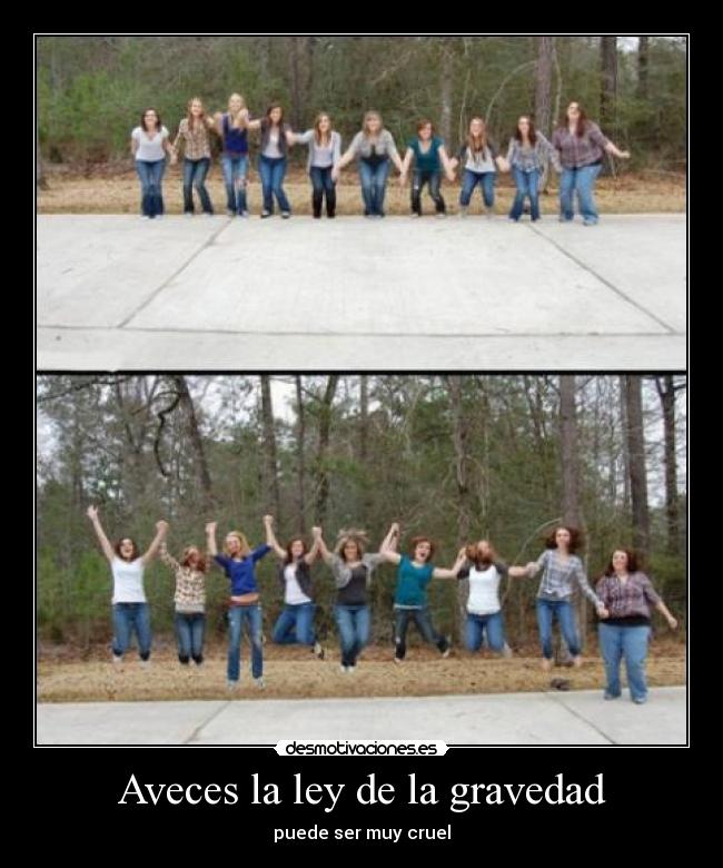Aveces la ley de la gravedad - 