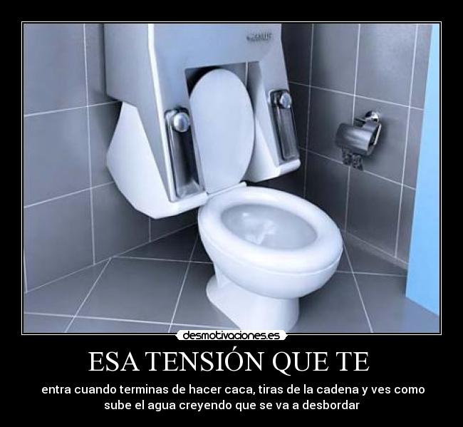 ESA TENSIÓN QUE TE -