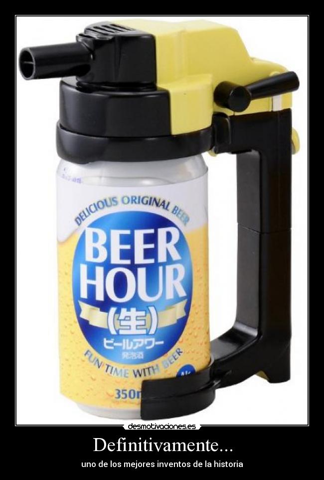 Definitivamente... - uno de los mejores inventos de la historia