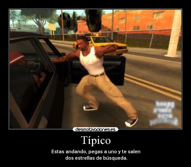 Típico - Estas andando, pegas a uno y te salen
dos estrellas de búsqueda.