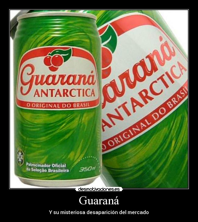 Guaraná - Y su misteriosa desaparición del mercado