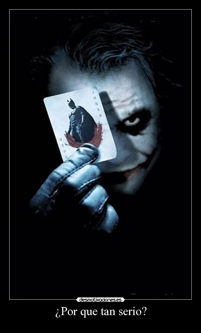 ¿Por que tan serio? -