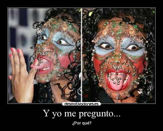 Y yo me pregunto... -