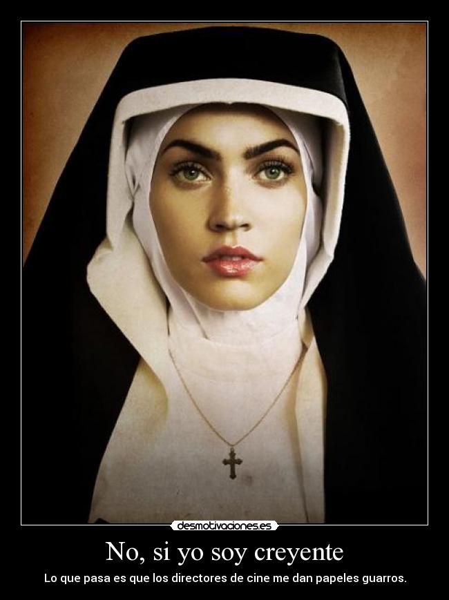 No, si yo soy creyente -