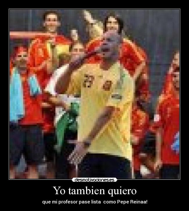 Yo tambien quiero -